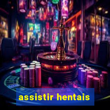 assistir hentais